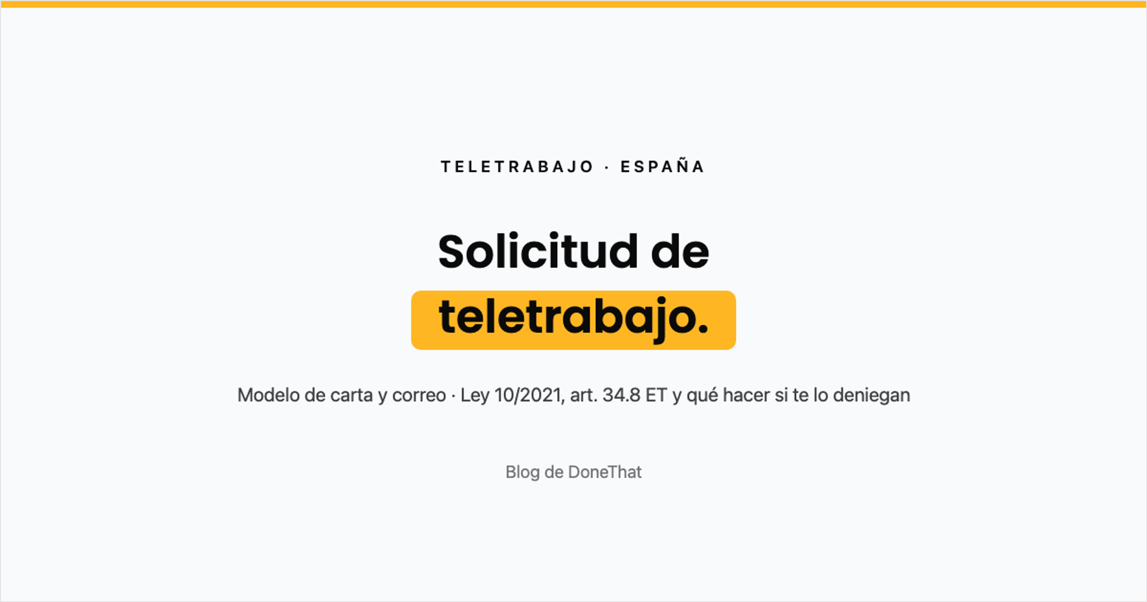 Tarjeta de título con el texto Solicitud de teletrabajo: modelo de carta y correo, Ley 10/2021, artículo 34.8 del Estatuto de los Trabajadores y qué hacer si te lo deniegan, en el blog de DoneThat.