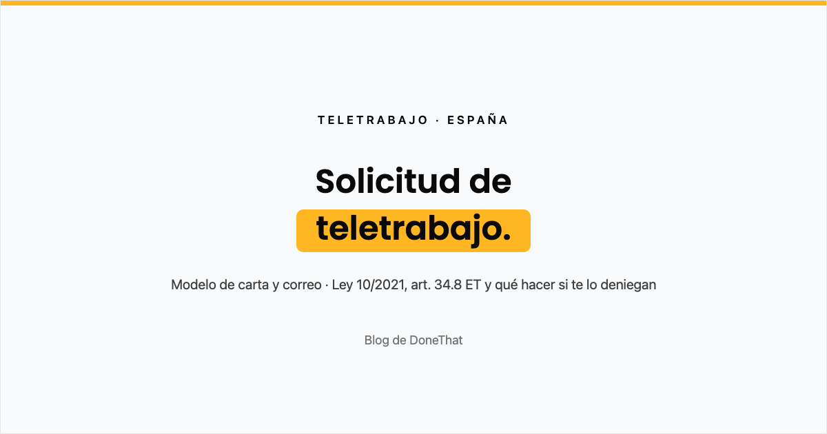 Tarjeta de título con el texto Solicitud de teletrabajo: modelo de carta y correo, Ley 10/2021, artículo 34.8 del Estatuto de los Trabajadores y qué hacer si te lo deniegan, en el blog de DoneThat.