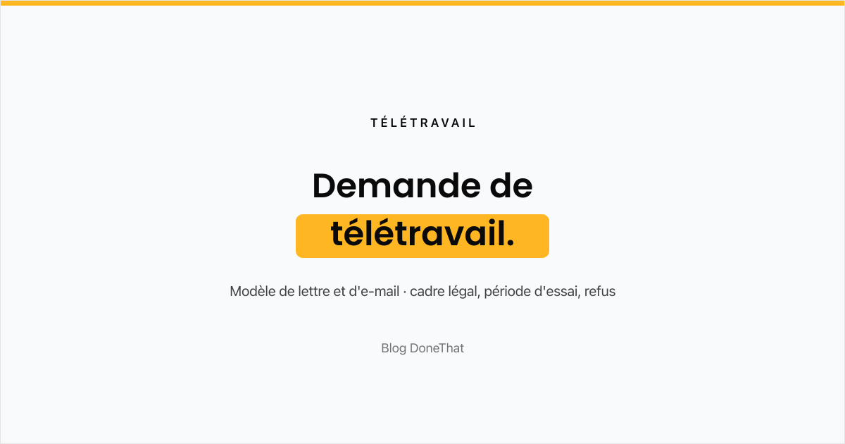 Carte titre : Demande de télétravail, modèle de lettre et d'e-mail, cadre légal, période d'essai et refus, sur le blog DoneThat.