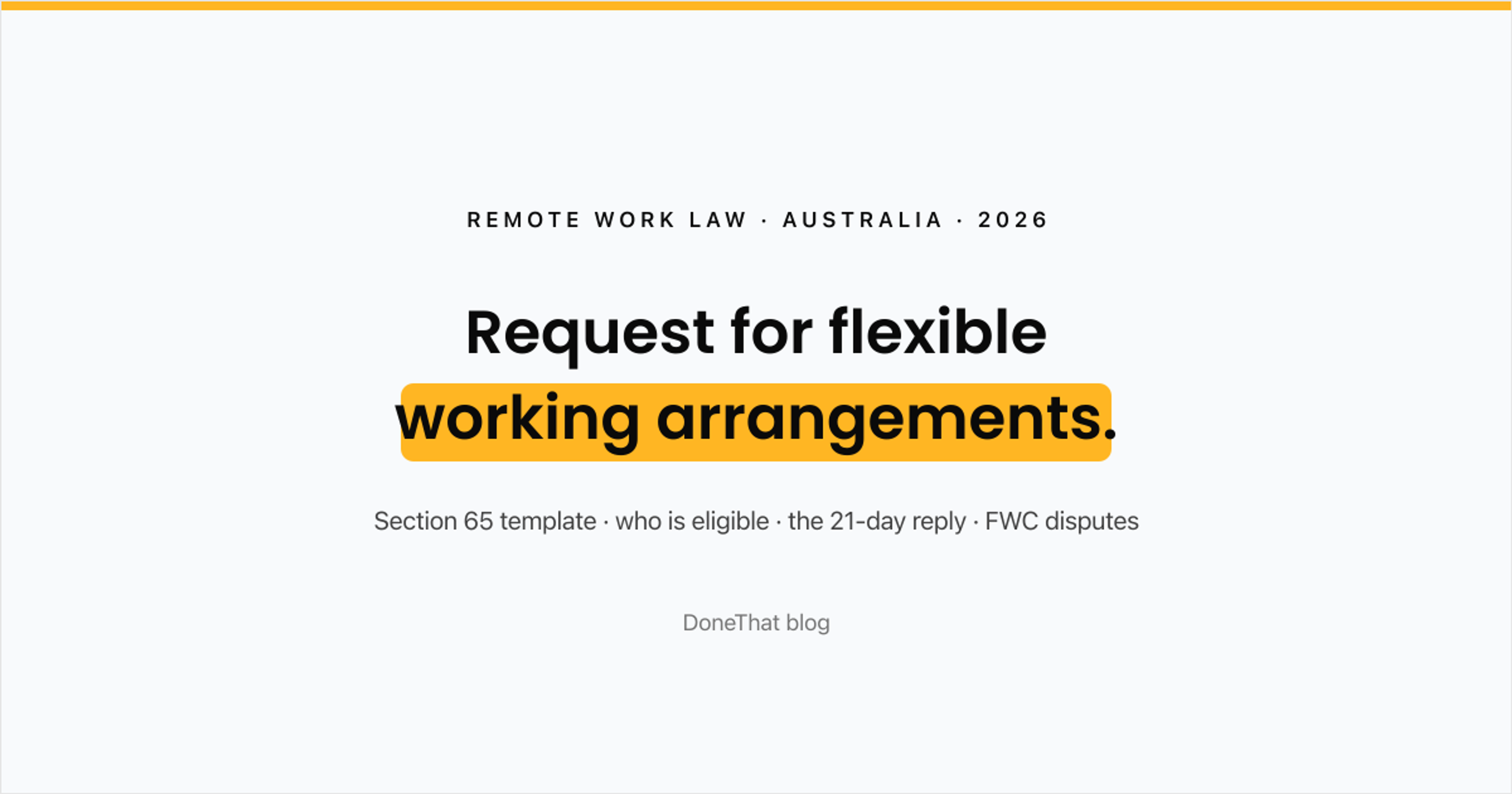 Title card reading Request for flexible working arrangements: section 65 template, who is eligible, the 21-day reply and FWC disputes, Australia 2026, on the DoneThat blog.