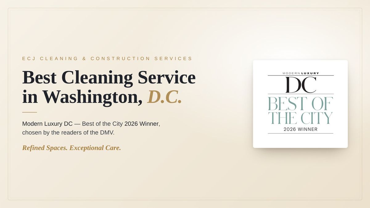 ECJ Cleaning & Construction Services Named Best Cleaning Service in Modern Luxury DC's Best of the City 2026