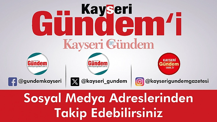 Kayseri Gündem'i Sosyal Medya'dan da Takip Edebilirsiniz