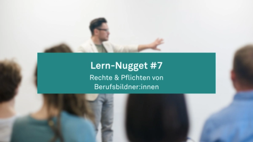 Lern-Nugget #7: Rechte und Pflichten von Berufsbildner:innen