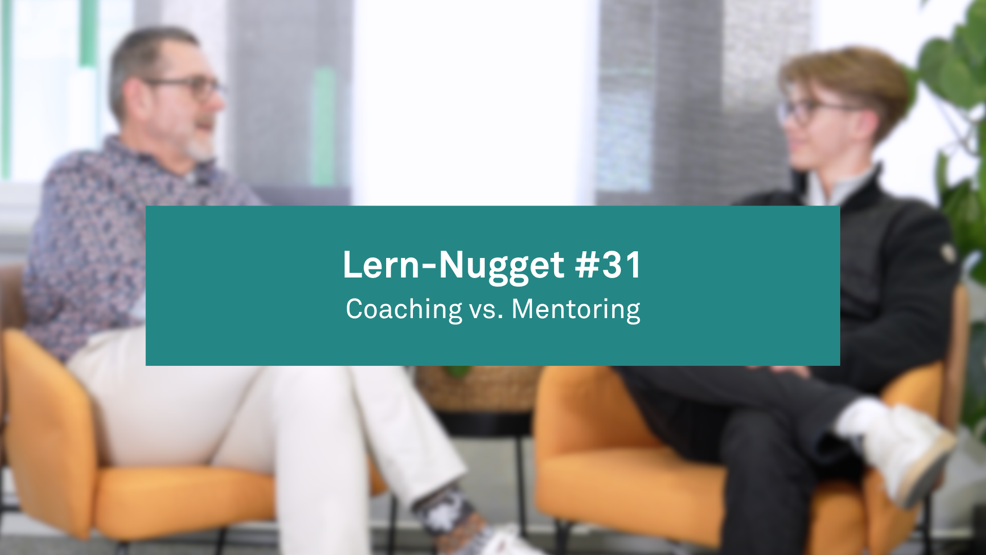 Lern-Nugget #31: Coaching vs. Mentoring