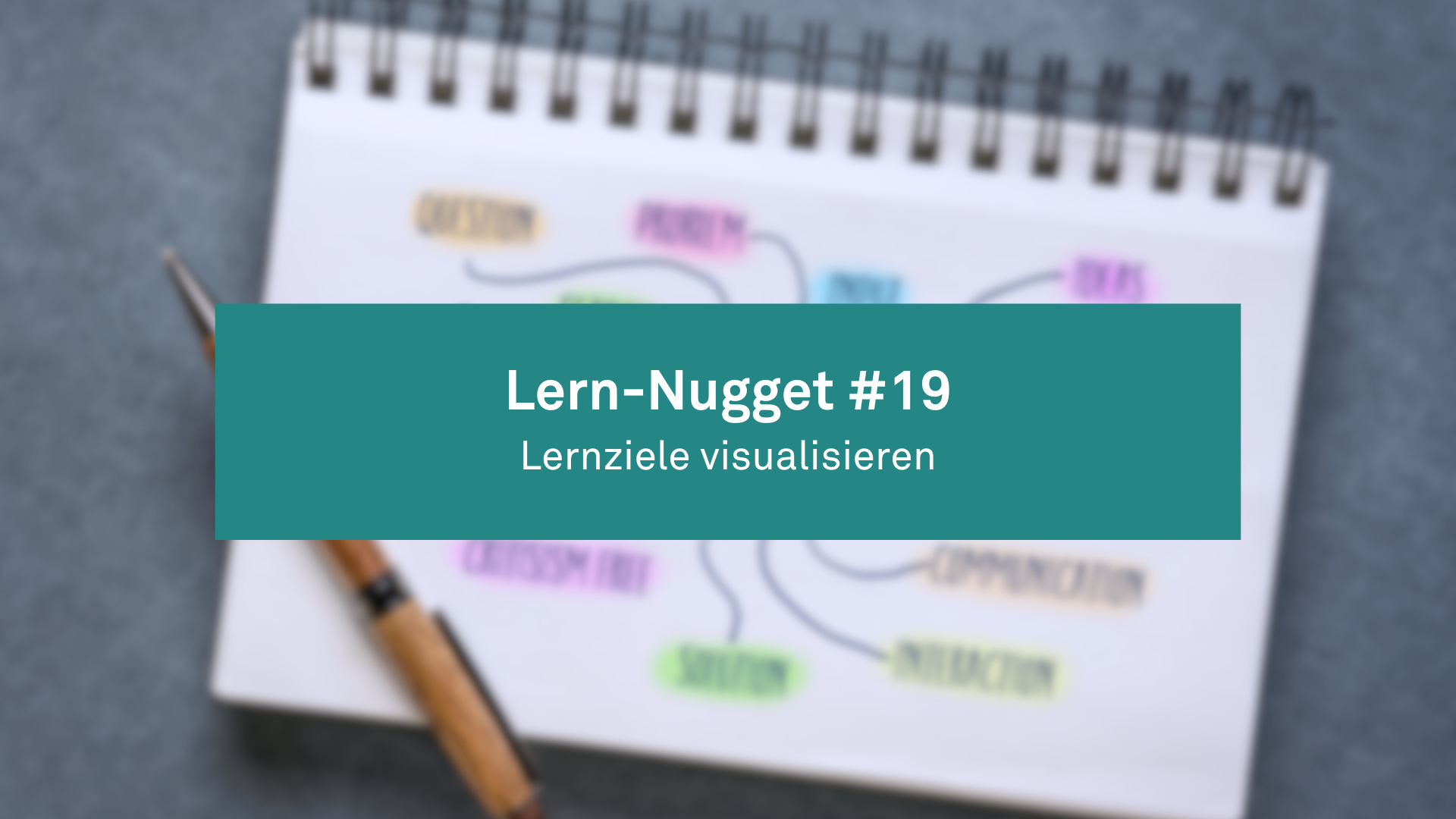 Lern-Nugget #19: Lernziele visualisieren