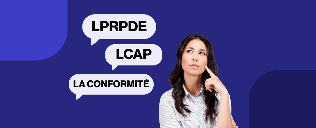 Conformité à la LCAP et LPRPDE : Ce que toute entreprise canadienne doit savoir