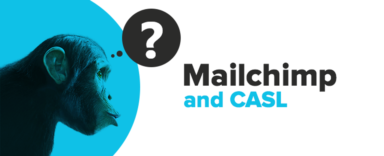Why Mailchimp is Far From Ideal for CASL Compliance