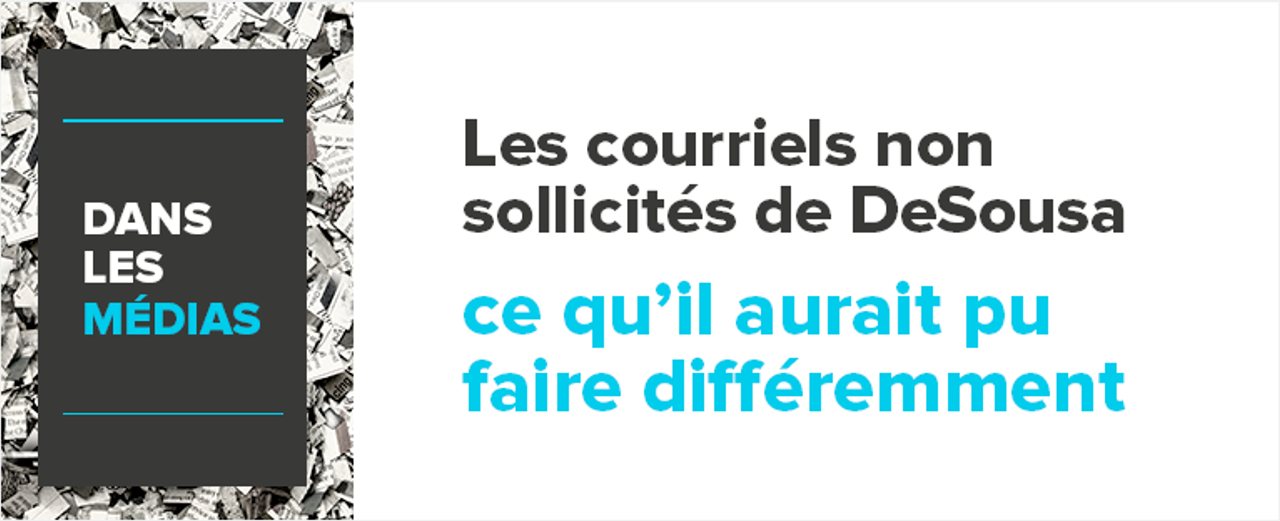 Les courriels non sollicités de DeSousa, ce qu'il aurait pu faire différemment