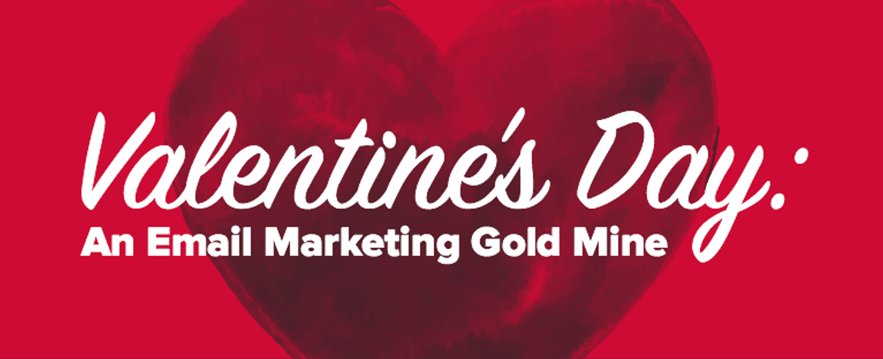Valentine’s Day: An Email Marketing Gold Mine