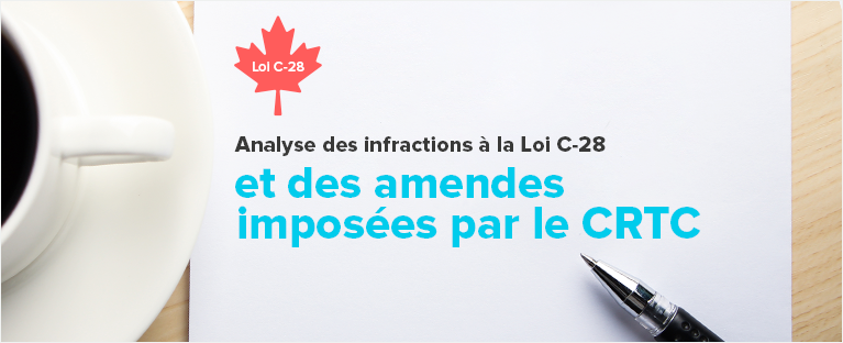Analyse des infractions à la Loi C-28 et des amendes imposées par le CRTC
