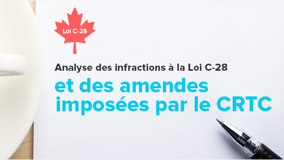 Analyse des infractions à la Loi C-28 et des amendes imposées par le CRTC