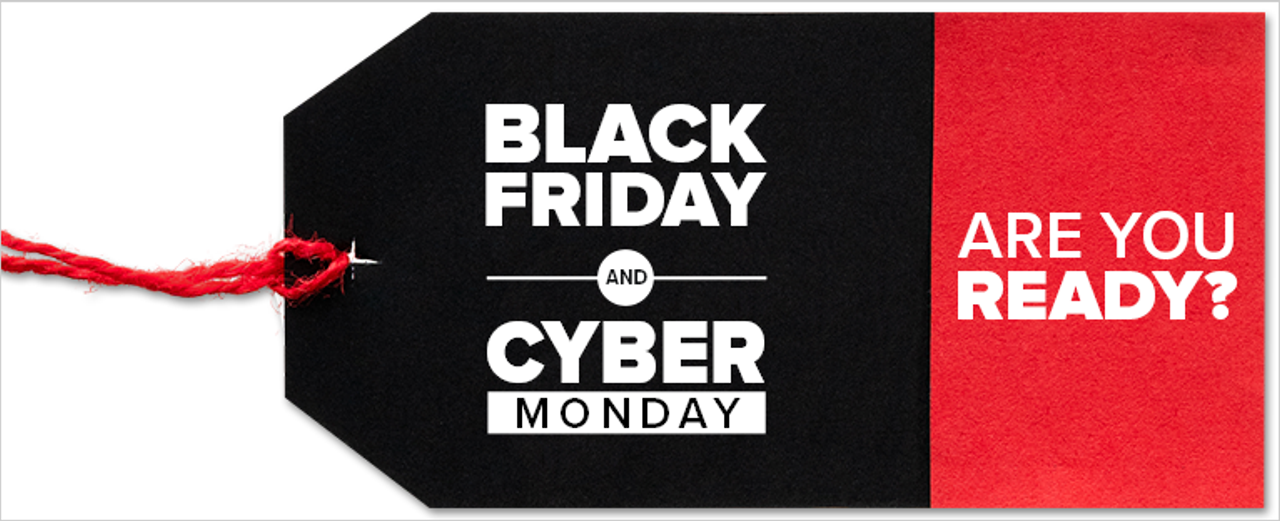 Black Friday & Cyber Monday: Are You Ready?