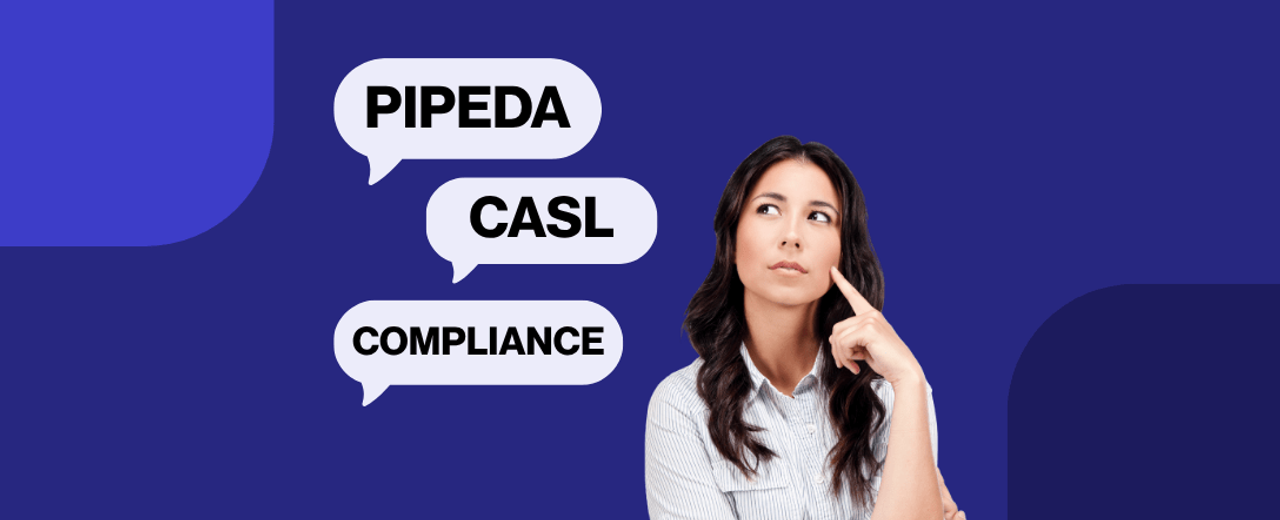 CASL and PIPEDA Compliance: What Every Canadian Business Must Know
