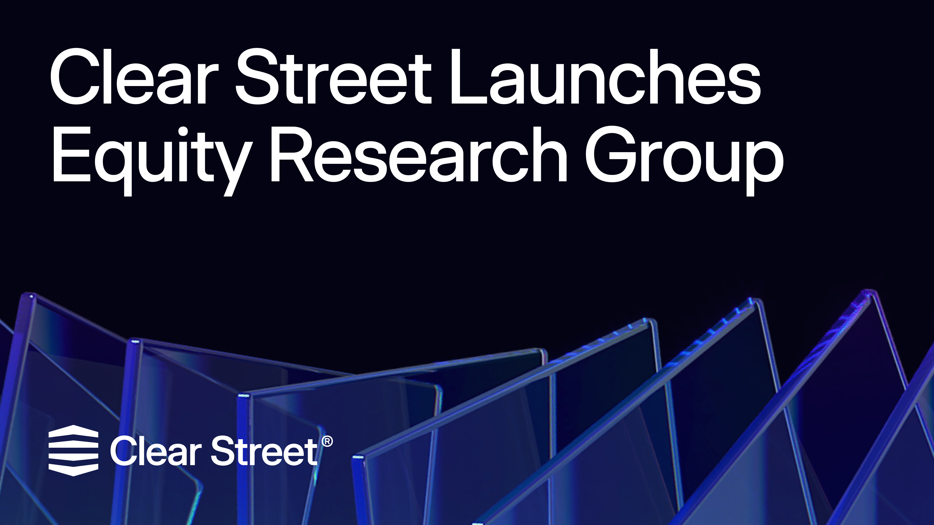 Clear Street Announces $270 Million Investment, Increasing Series B to $435  Million | Clear Street — Speed, Transparency and Scale for Sophisticated  Investors.™