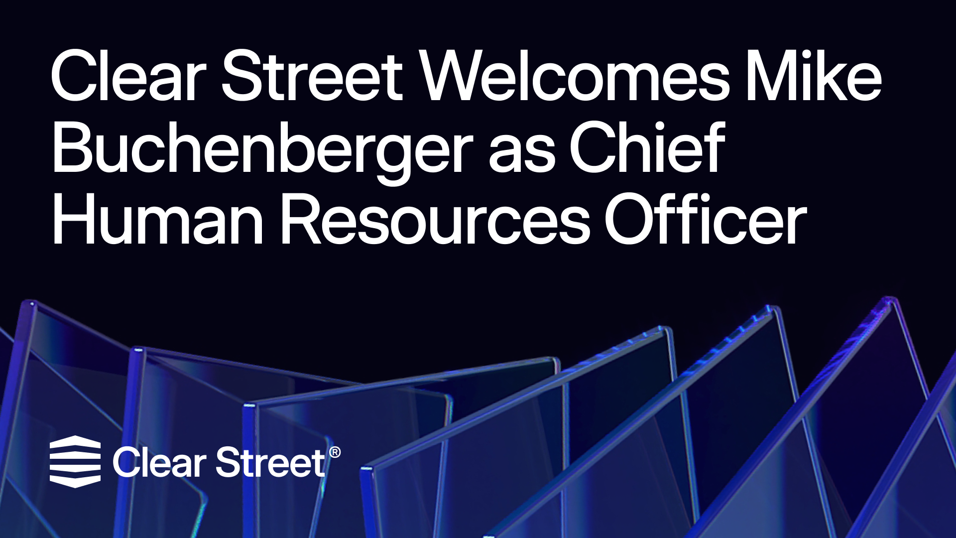 FinTech Clear Street Closes $165 Million Series B Funding Round to Improve  Access to Capital Markets | Clear Street — Speed, Transparency and Scale  for Sophisticated Investors.™