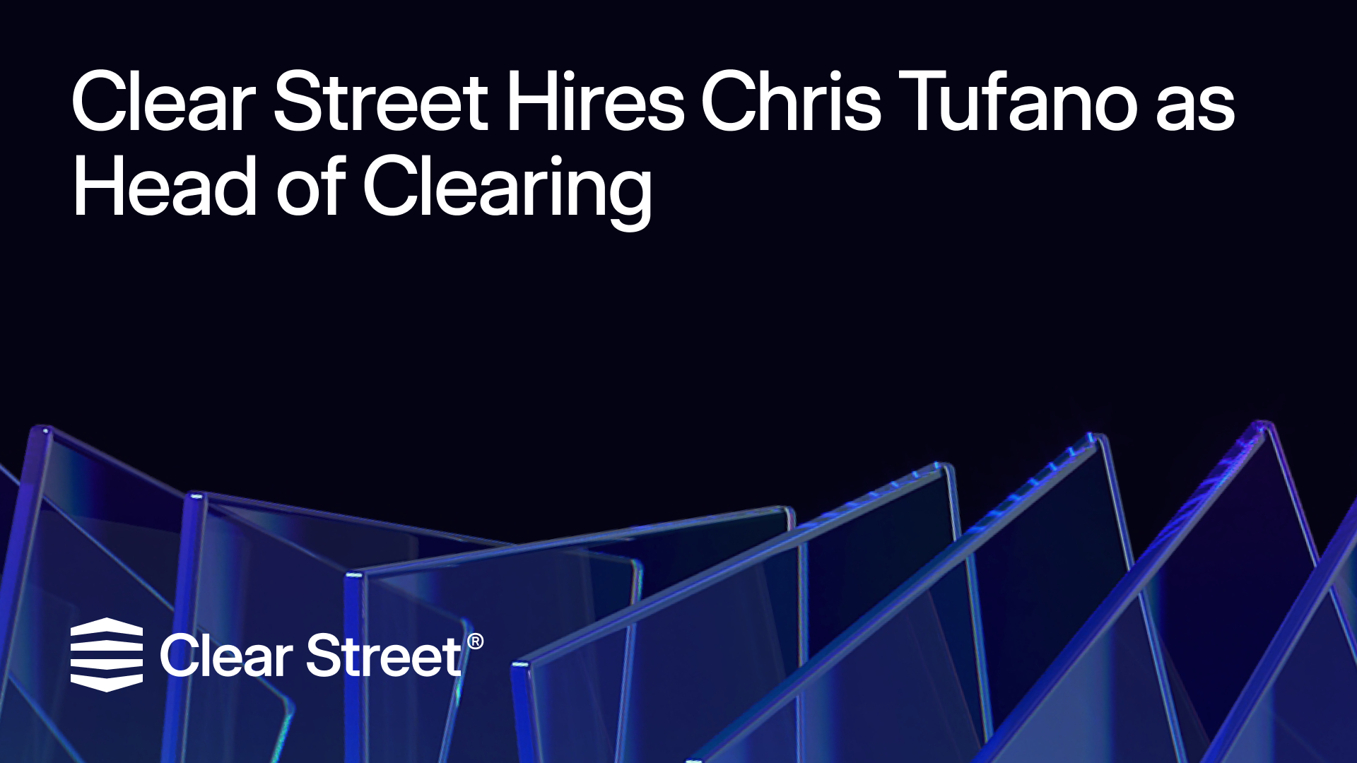 FinTech Clear Street Closes $165 Million Series B Funding Round to Improve  Access to Capital Markets | Clear Street — Speed, Transparency and Scale  for Sophisticated Investors.™