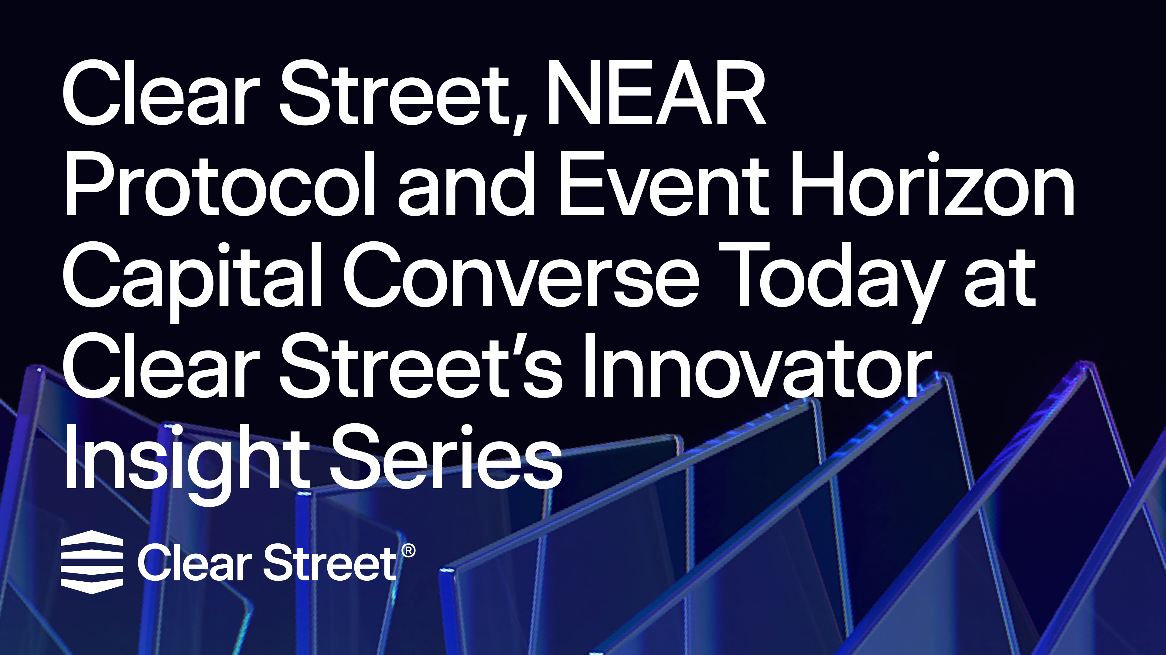 Clear Street Launches Clearing Services for Market Makers | Clear Street —  Speed, Transparency and Scale for Sophisticated Investors.™