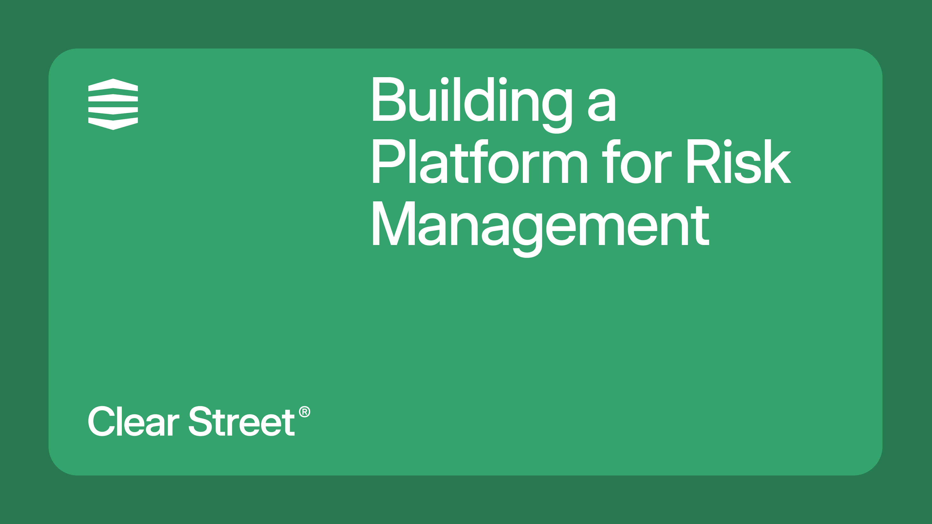Building a Platform for Risk Management | Clear Street — Modernizing ...