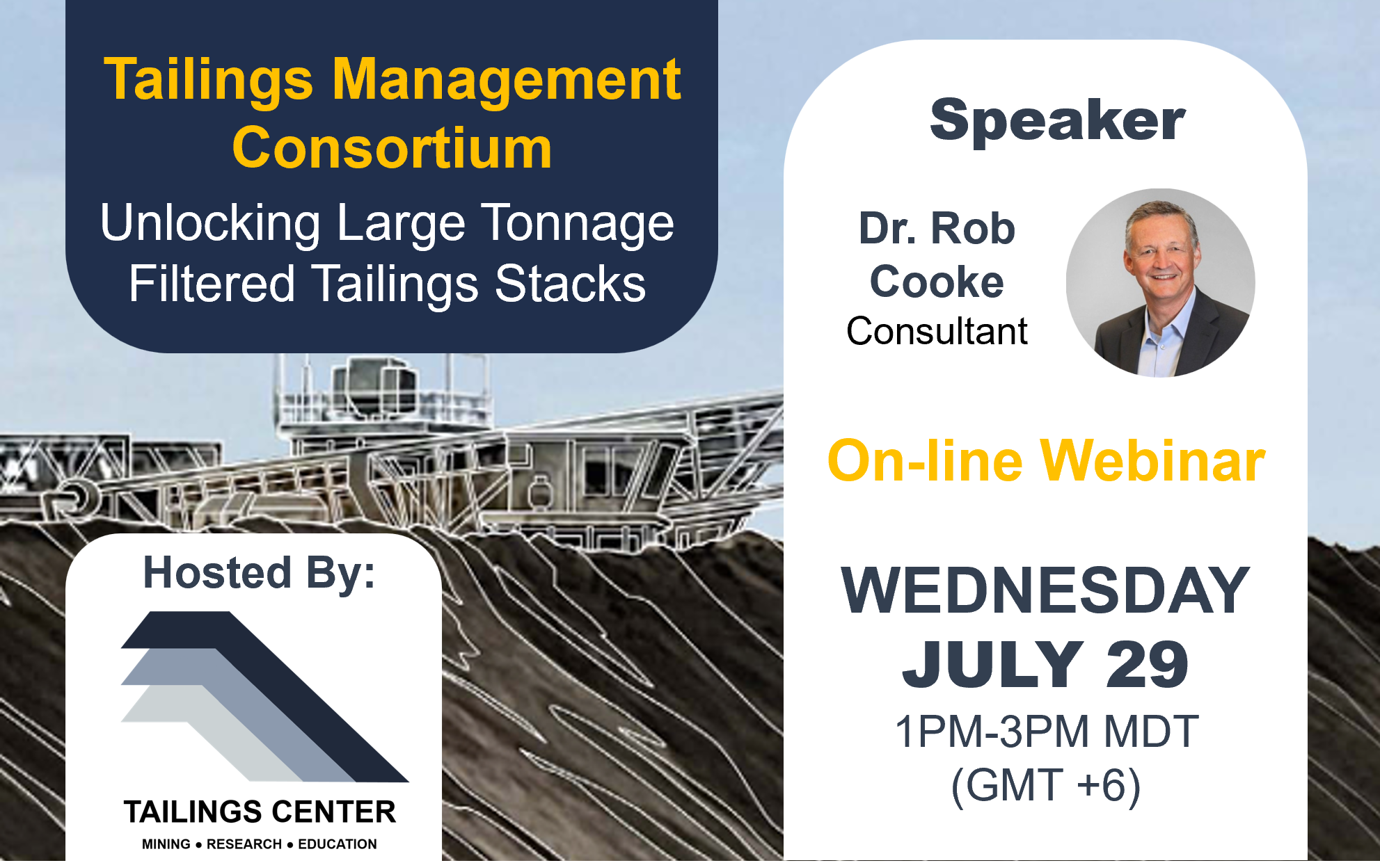 Unlocking Large Tonnage Filtered Tailings Stacks — Tailings Management Consortium webinar, July 29, 2026, presented by Dr. Rob Cooke