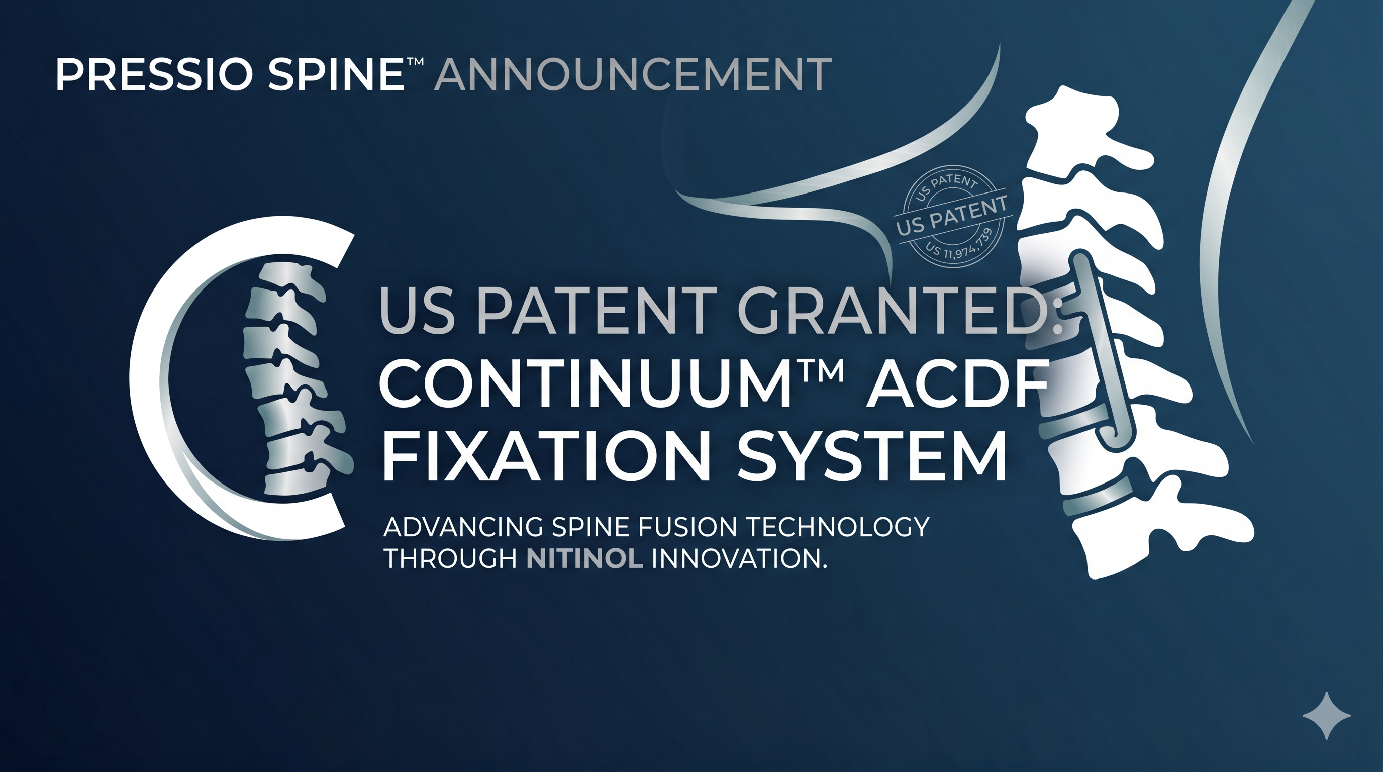 Pressio Spine™ Receives Patent Issuance for the CONTINUUM™ ACDF Nitinol Fixation System