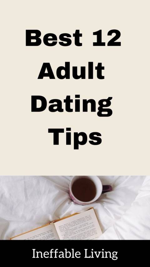 A graphic saying Best 12 Adult Dating Tips with a relaxing coffee and book aesthetic, illustrating the advice to slow down since most people cannot accurately judge real chemistry until the third date.