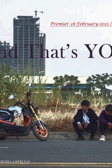 And That’s YOU – (Serie BL Camboyana)