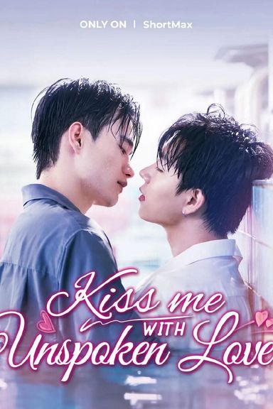 Kiss Me with Unspoken Love