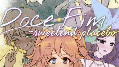 Doce Fim ~sweetend placebo~