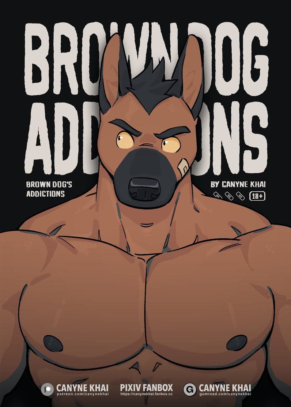 Brown Dog’s Addictions