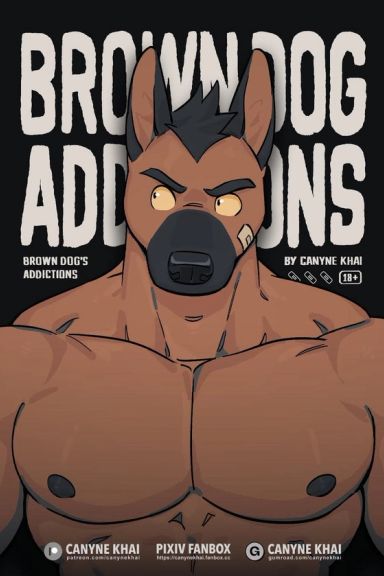 Brown Dog’s Addictions
