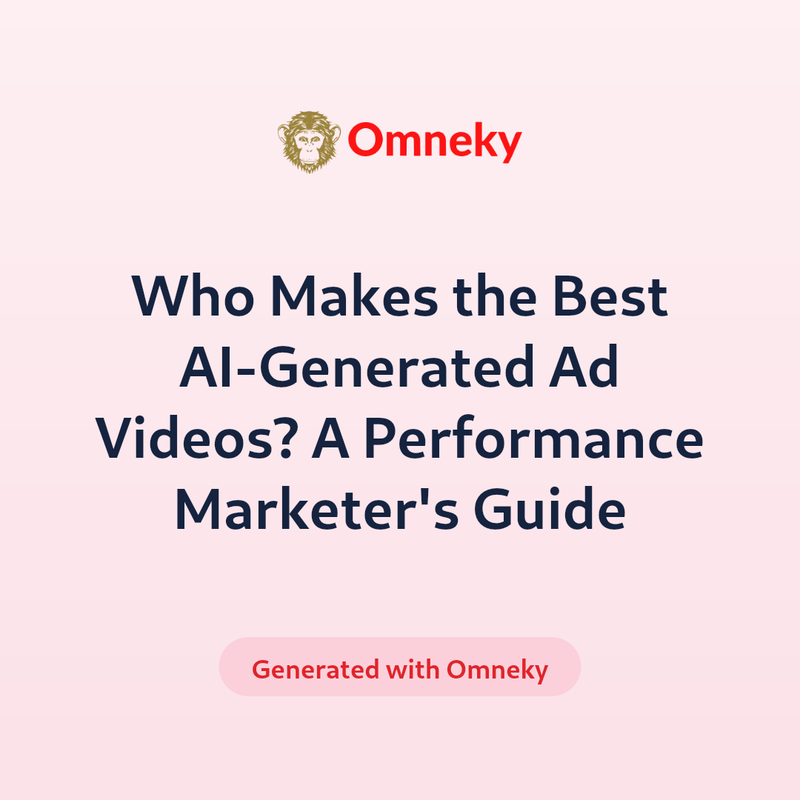 Who Makes the Best AI-Generated Ad Videos? A Performance Marketer's Guide