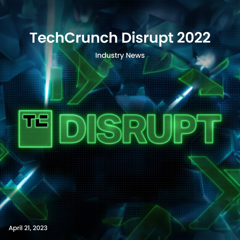 TechCrunch Disrupt 2022