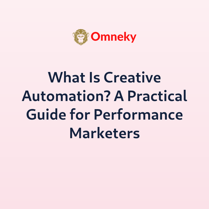 What Is Creative Automation? A Practical Guide for Performance Marketers