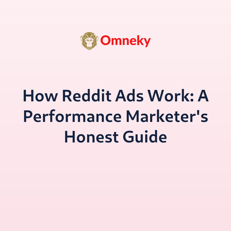 How Reddit Ads Work: A Performance Marketer's Honest Guide