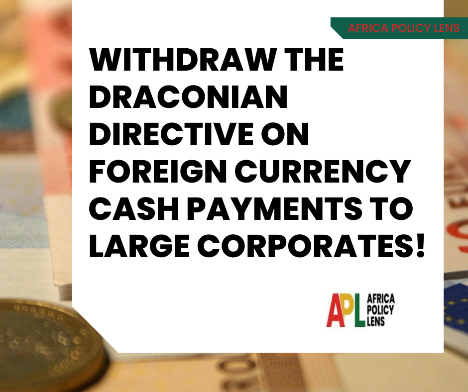 Withdraw the Draconian Directive on Foreign Currency Cash Payments to Large Corporates! 