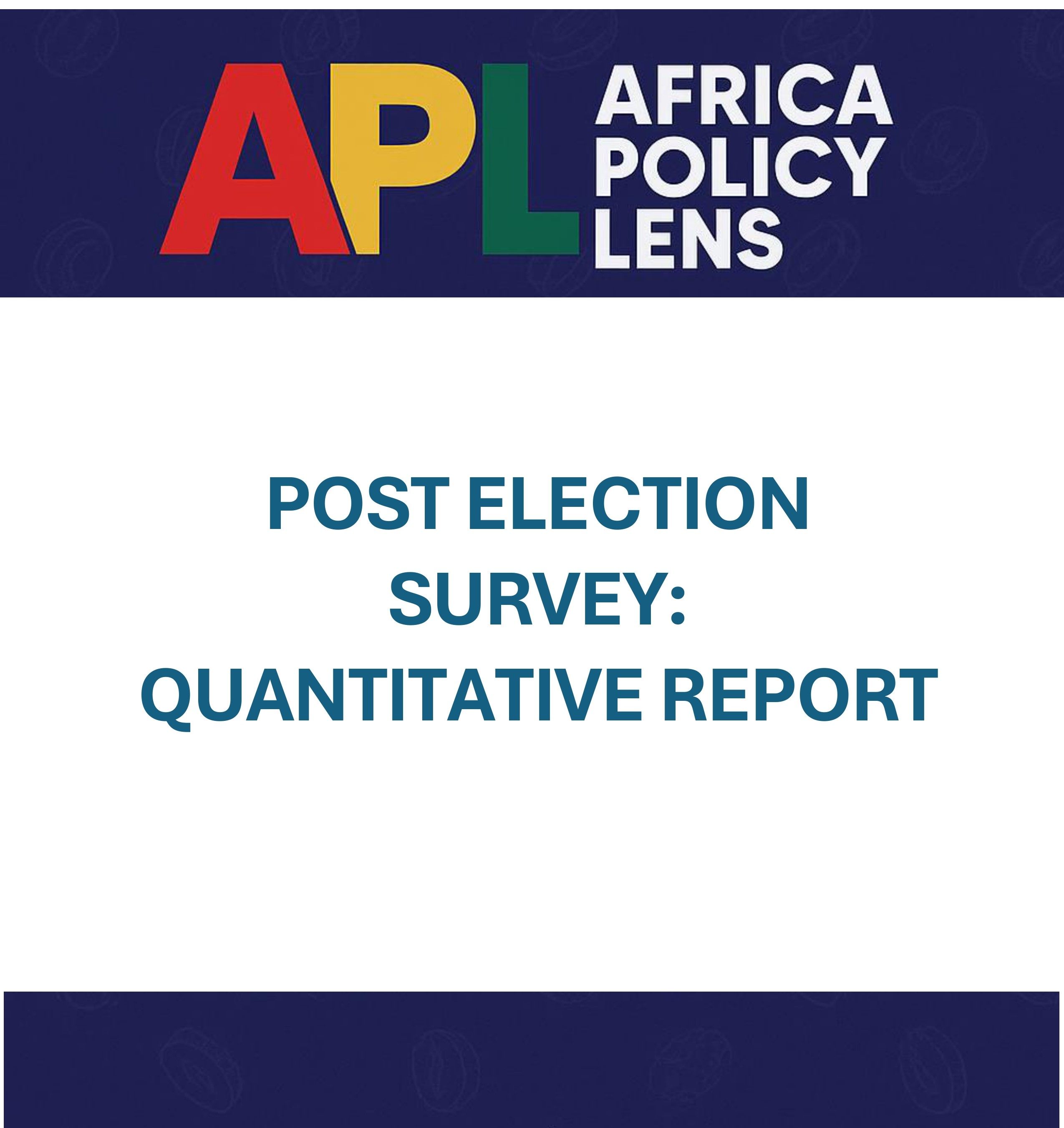 POST ELECTION SURVEY: QUANTITATIVE REPORT