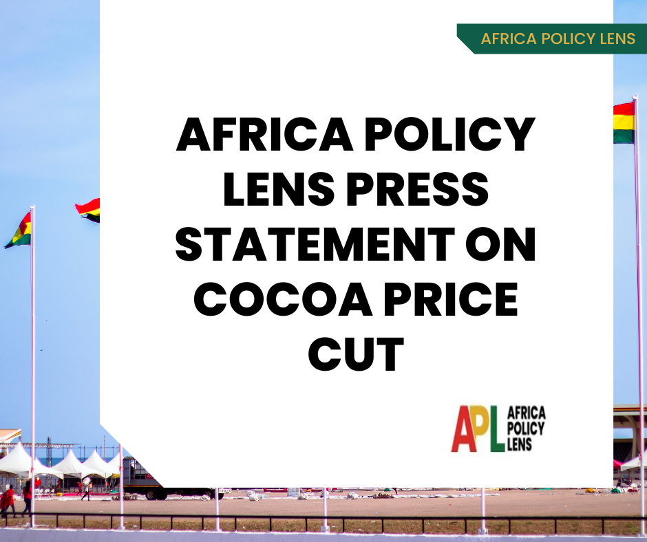 AFRICA POLICY LENS PRESS STATEMENT ON COCOA PRICE CUT