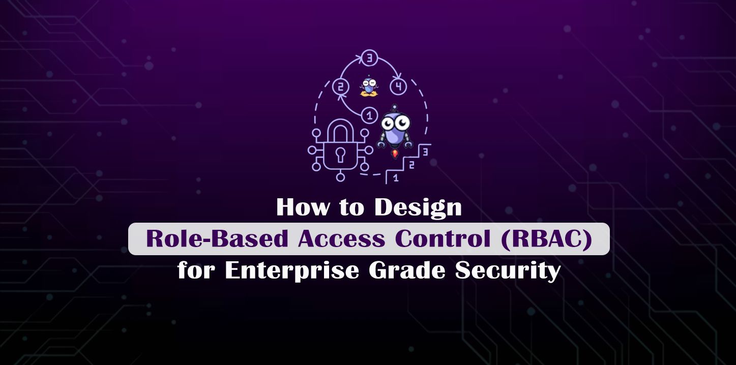 How to Design Role-Based Access Control (RBAC) for Enterprise‑Grade Security