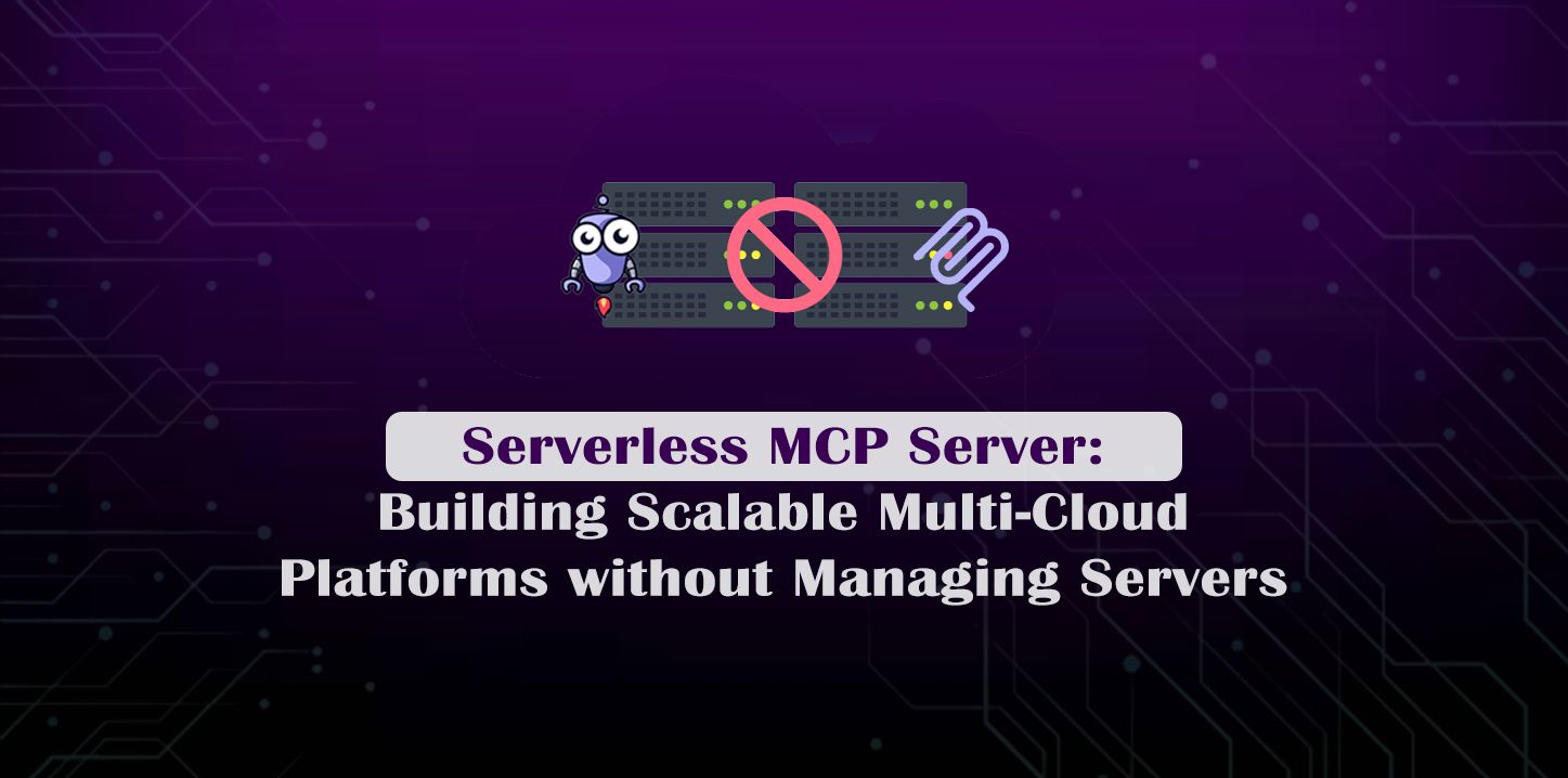 Serverless MCP Server: Building Scalable Multi-Cloud Platforms without Managing Servers