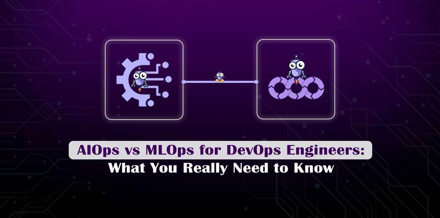 AIOps vs MLOps for DevOps Engineers: What You Really Need to Know