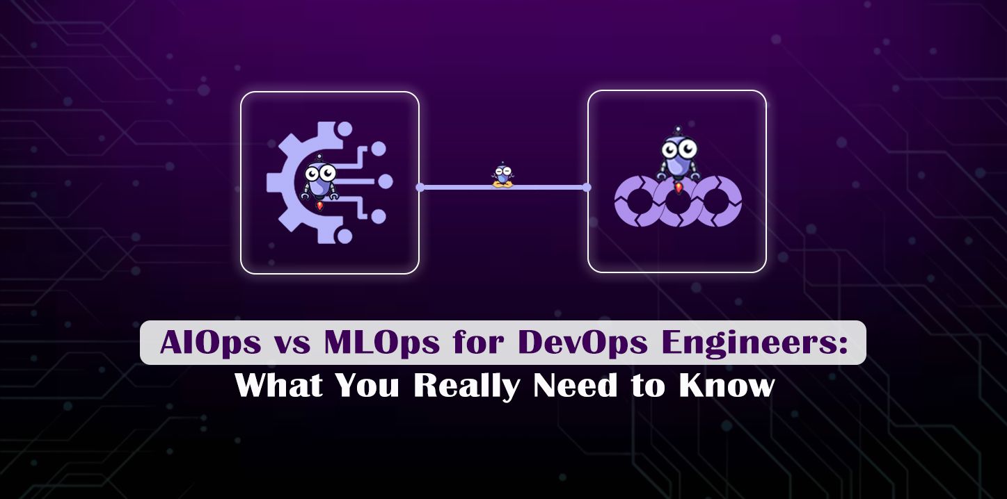 AIOps vs MLOps for DevOps Engineers: What You Really Need to Know