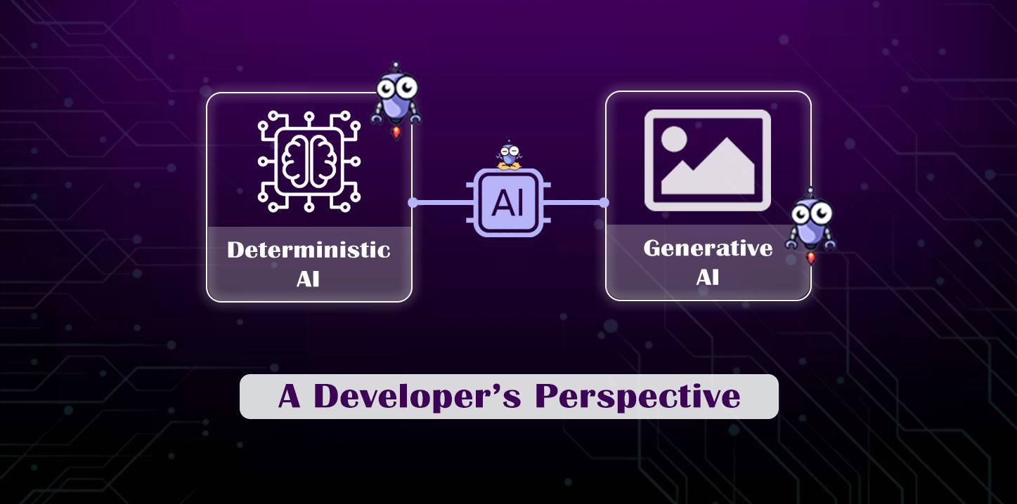 Deterministic AI vs Generative AI: A Developer’s Perspective