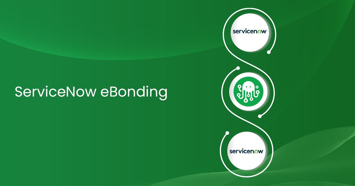 What Is ServiceNow eBonding? Setup, Methods, Best Practices