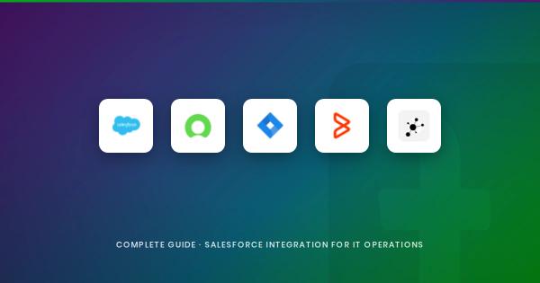 Best Salesforce Integration Tools for ITSM Teams 2026