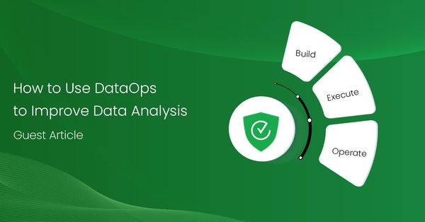 How to Use DataOps to Improve Data Analysis
