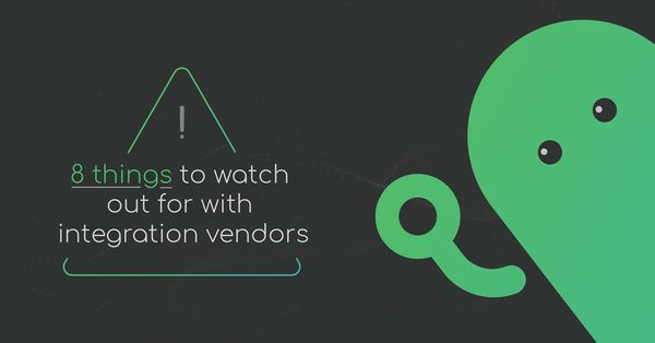 Watch out for these 8 things when selecting an integration platform