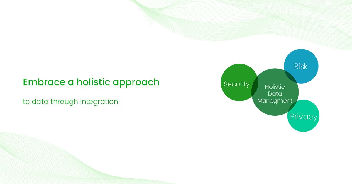 Embrace a holistic approach to data through integration