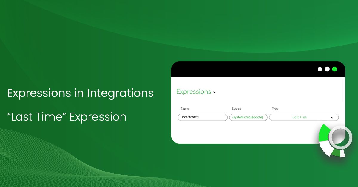 Expressions in integrations - “Last time” expression