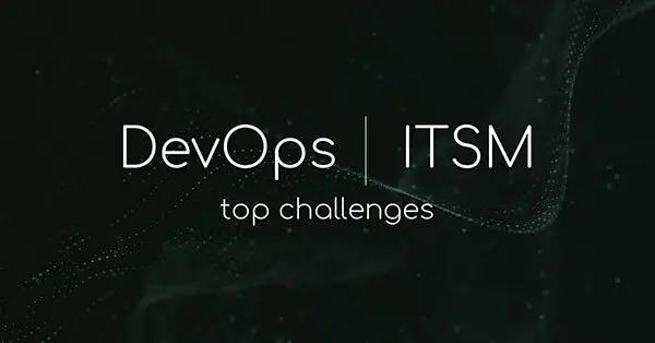 Bridging the Gap Between ITSM & DevOps