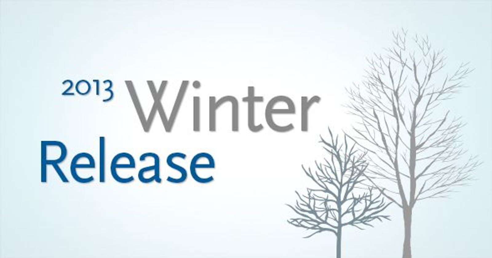 Introducing Our Winter 2013 Release:   Make Recruiting Modern & Relevant